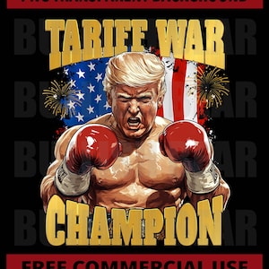 Trump The Tariff War Champion PNG, Tariff War PNG, America vs China Digital Download, Funny Trump Tariff Png Design for Shirts, Mugs, DIY&#39;s