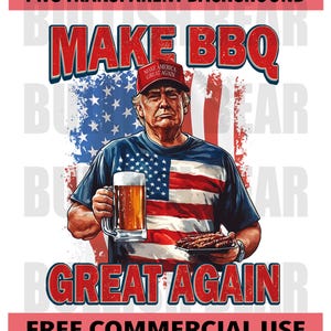 Patriotic 4th of July PNG, Trump BBQ, Make BBQ Great Again Clipart, Funny Cookout Digital File for T-Shirts, Stickers, Decals, Mugs,