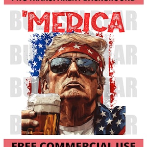 Funny Trump Beer PNG, Merica Digital Download, 4th of July Patriotic Design, America Sublimation Clipart for DIY Projects, Shirts, Mugs