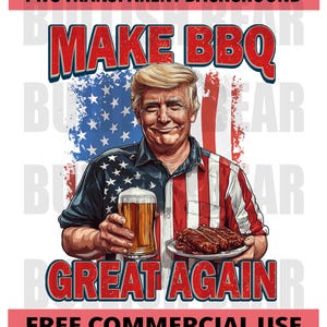 Make BBQ Great Again PNG, Trump Grilling Clipart, Funny BBQ Digital Download for T-Shirts, Hats, Posters & Stickers 4th of July Trump png