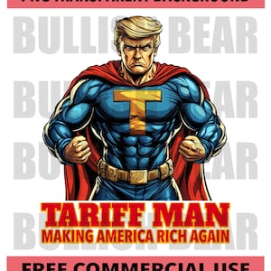 Superhero Trump The Tariff Man PNG, Tariffman Make America Rich Again PNG, Funny Trump Digital Download, President Trump Funny Tariff Design