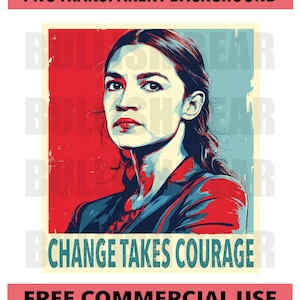 Puede incluir: Una impresión de arte digital con un retrato de una mujer con labios rojos y cabello oscuro, sobre un fondo rojo y azul. El texto "CHANGE TAKES COURAGE" se muestra debajo, con "FREE COMMERCIAL USE" en la parte inferior.