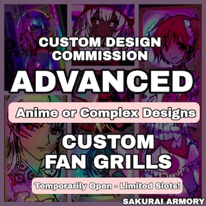 May include: An advertisement for custom design commissions, featuring anime-style artwork. The text reads "CUSTOM DESIGN COMMISSION ADVANCED Anime or Complex Designs CUSTOM FAN GRILLS". The image is framed in purple and includes the text "Temporarily Open - Limited Slots!" and "SAKURAI ARMORY".
