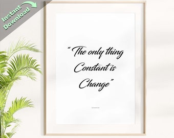 Quote "The only thing constant is change", Thought, WordArt, Poster, Print Ready, Instant Digital Download, SVG, JPG, Unique Art,