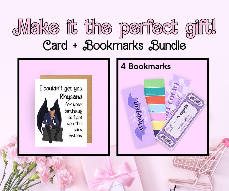 May include: A card with a humorous illustration of a character from the book series A Court of Thorns and Roses. The card reads "I couldn't get you Rhysand for your birthday so I got you this card instead". The image also includes four bookmarks with different designs from the book series.