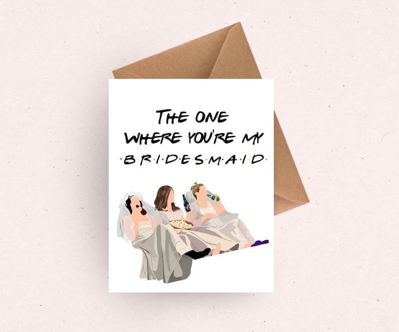 the one where youre my bridesmaid