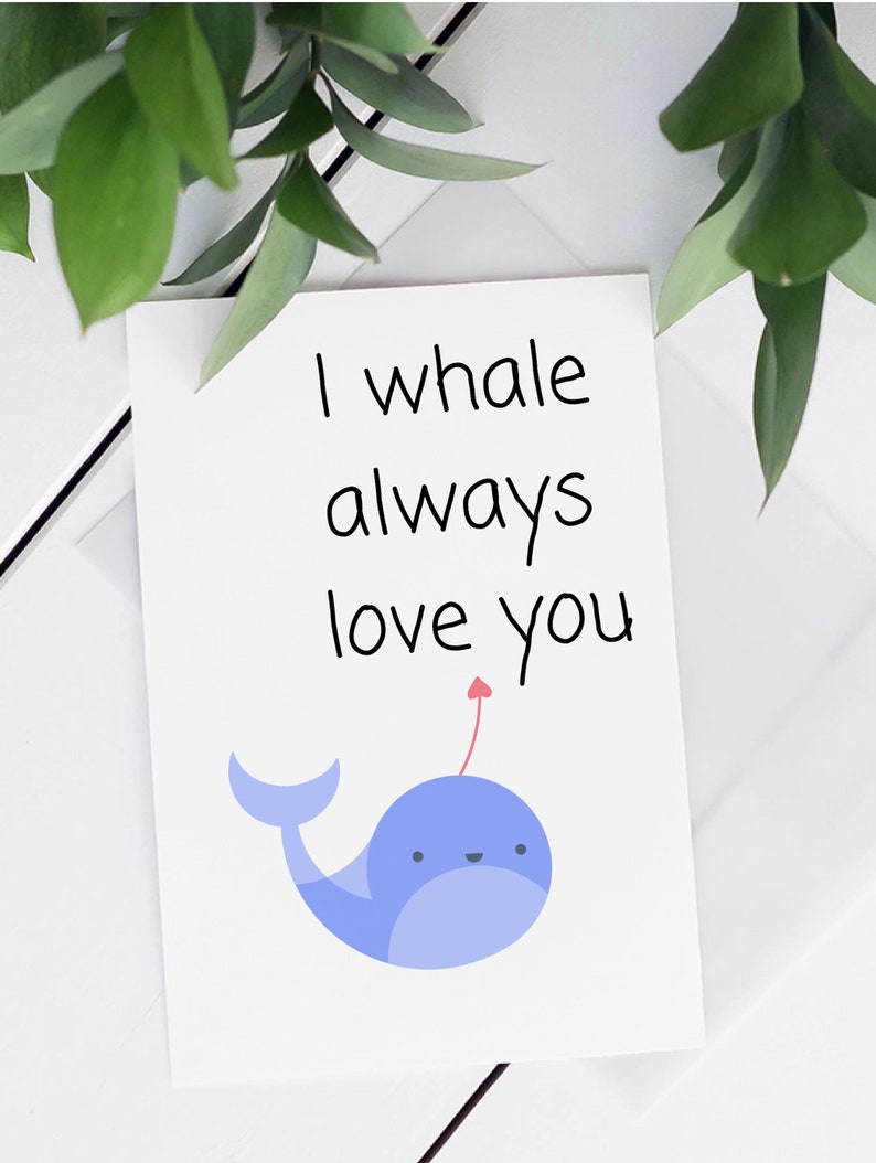 anniversary gift for wife punny card for her I will always love you,romantic card for him whale card cute valentine/'s day card PRINTABLE