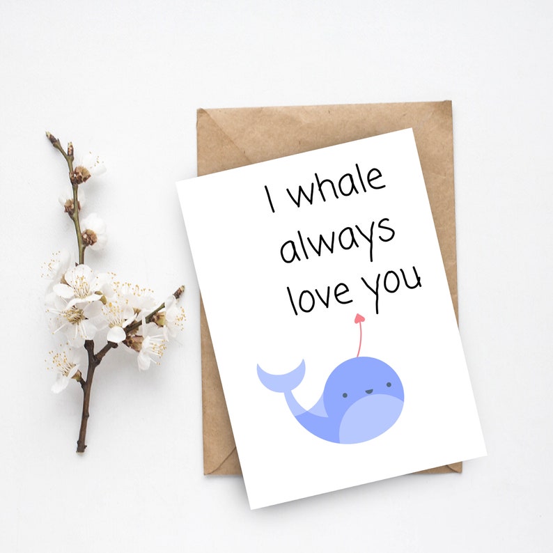anniversary gift for wife punny card for her I will always love you,romantic card for him whale card cute valentine/'s day card PRINTABLE