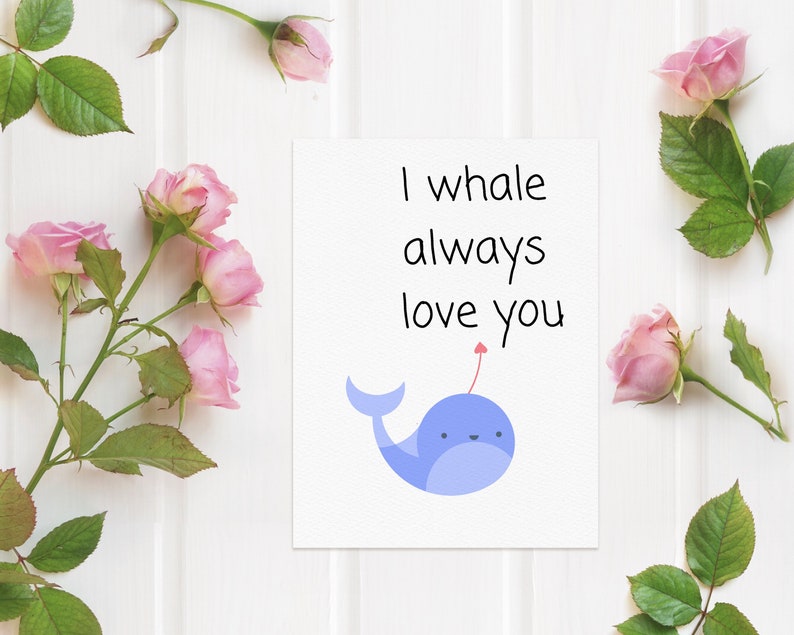 anniversary gift for wife punny card for her I will always love you,romantic card for him whale card cute valentine/'s day card PRINTABLE