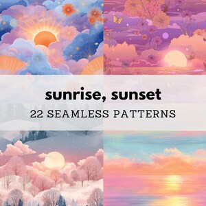 May include: A collection of 22 seamless patterns featuring sunrise and sunset scenes. The designs showcase colorful skies, clouds, and suns in various artistic styles. The text "sunrise, sunset" and "22 SEAMLESS PATTERNS" are displayed.