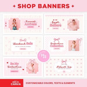 May include: A set of six rectangular shop banners in shades of pink and white, featuring various text including Newest Arrivals, Best Sellers, Weekend Sale, Valentine Collection, Be My Valentine, and About Us, with bow and heart graphics.