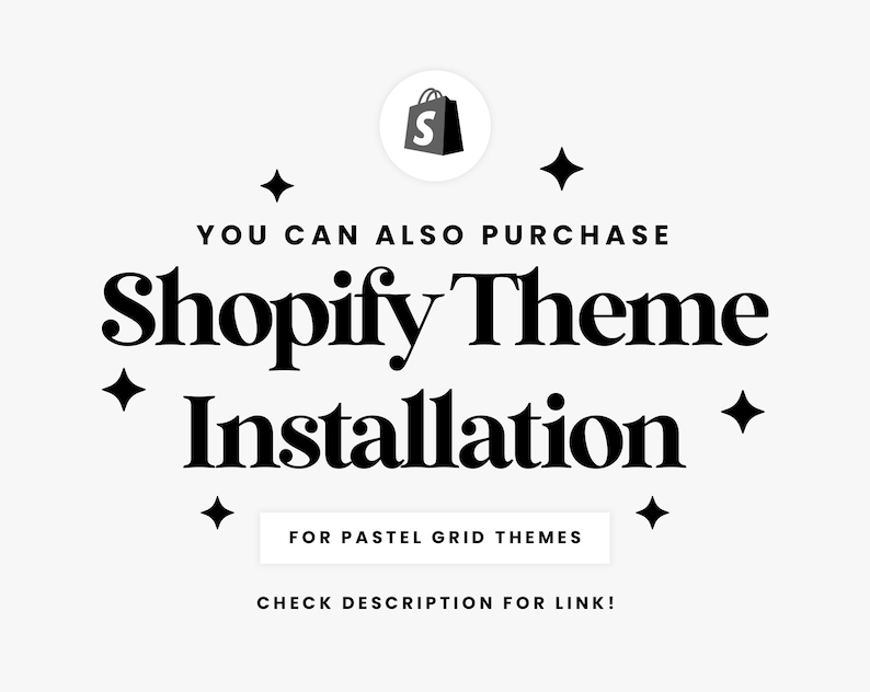 May include: Black and white text graphic with a Shopify logo and the text "YOU CAN ALSO PURCHASE Shopify Theme Installation FOR PASTEL GRID THEMES CHECK DESCRIPTION FOR LINK!"