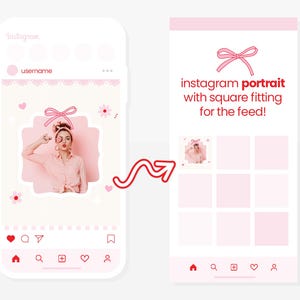 May include: A pink Instagram post template with a bow and the text "instagram portrait with square fitting for the feed!"  The template shows how to crop a portrait photo to fit a square Instagram post.