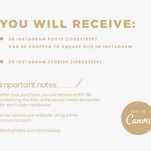 Puede incluir: Un gr&aacute;fico de texto beige sobre un fondo blanco. El texto dice "YOU WILL RECEIVE:" seguido de dos vi&ntilde;etas. La primera vi&ntilde;eta dice "30 INSTAGRAM POSTS (1080X1920) CAN BE CROPPED TO SQUARE SIZE IN INSTAGRAM". La segunda vi&ntilde;eta dice "30 INSTAGRAM STORIES (1080X1920)". Debajo de las vi&ntilde;etas, el texto dice "important notes" con una l&iacute;nea dibujada debajo. El texto contin&uacute;a "Despu&eacute;s de su compra, recibir&aacute; un archivo PDF que contiene los enlaces de las plantillas de redes sociales para cada tama&ntilde;o mencionado. Todas las plantillas son editables usando una cuenta gratuita de Canva. Las fotos de stock no est&aacute;n incluidas." En la esquina inferior derecha, se muestra un c&iacute;rculo beige con el texto "EDIT IN Canva".