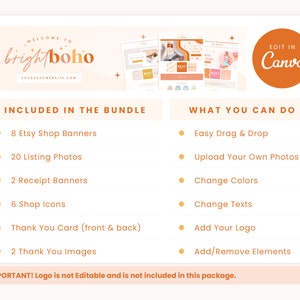 May include: A digital graphic design bundle for Etsy shops with a peach and orange colour scheme. The bundle includes 8 Etsy shop banners, 20 listing photos, 2 receipt banners, 6 shop icons, a thank you card, and 2 thank you images. The text "WELCOME TO brightboho YOURSHOPWEBSITE.COM" is at the top of the image. The text "EDIT IN Canva" is in a peach circle at the top right of the image. The text "INCLUDED IN THE BUNDLE" is in a peach rectangle at the top left of the image. The text "WHAT YOU CAN DO" is in a peach rectangle at the top right of the image. The text "IMPORTANT! Logo is not Editable and is not included in this package." is at the bottom of the image.
