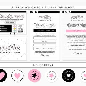 Puede incluir: Dos tarjetas de agradecimiento en blanco y negro con acentos rosados. Las tarjetas presentan el texto "cutie" en una fuente de burbujas con un coraz&oacute;n y las palabras "Black N White". Las tarjetas son para un paquete de marca personalizado y un producto personalizado. Seis iconos de tienda en blanco y negro con acentos rosados. Los iconos presentan un coraz&oacute;n, una flor y el texto "Your Shop Name Here".
