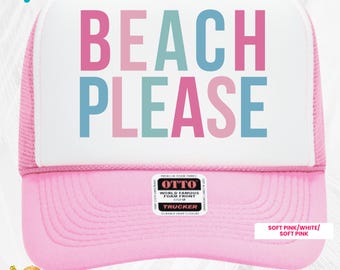 BEACH PLEASE Trucker Hat – Funny Summer Foam Cap – OTTO® Customizable Hat – Vacation, Bachelorette or Beach Trip Gift