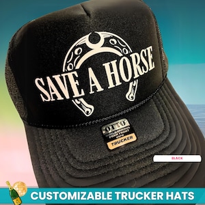 Save a Horse Trucker Hat, Horse Lover&#39;s Trucker Hat, Western Fashion Accessory, Country Style Custom Hat, Great Gift for Horse Enthusiast