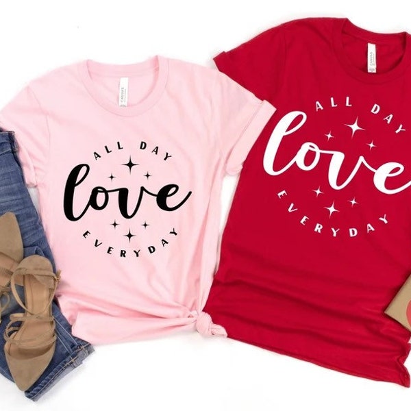 All Day Love Everyday T-shirt, Liebe T-shirt, Valentinstag Outfit, Liebe T-shirt, Geschenk für Lehrer, Geschenk für Freundin
