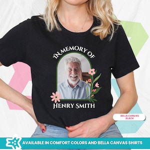 Custom Memorial Photo T-Shirt: Bella Canvas Comfort Colors Tribute Tee