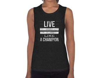 Trabajo en vivo jugar como un campeón de mujer muscle Tank, tanque de entrenamiento, camiseta muscular, camiseta campeona, juego, deportes