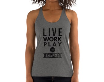 Juega en vivo como un campeón mujer Racerback Tanque - Deportes - Gimnasio - Entrenamiento
