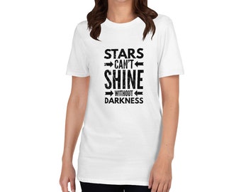 Las estrellas no pueden brillar sin la oscuridad camiseta unisex de manga corta - estrellas - Let It Shine - Inspiration Tee