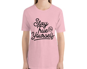 Manténgase fiel a sí mismo camiseta de mujer de manga corta, mantenerse verdadera ropa, mantenerse fiel camiseta, tee motivación, tee inspiración