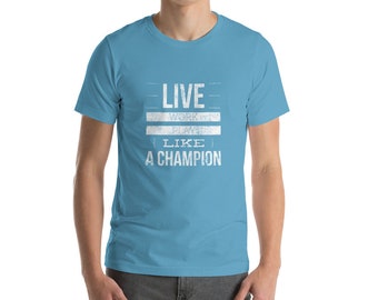 Live Work play Like A Champion Unisex Tee, camiseta de entrenamiento, camiseta muscular, camiseta campeona, jugar, deportes