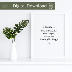 May include: A framed print with the text "O Jesus, I surrender myself to you, take care of everything." A white vase holds green leaves. The words "Digital Download" are at the top.