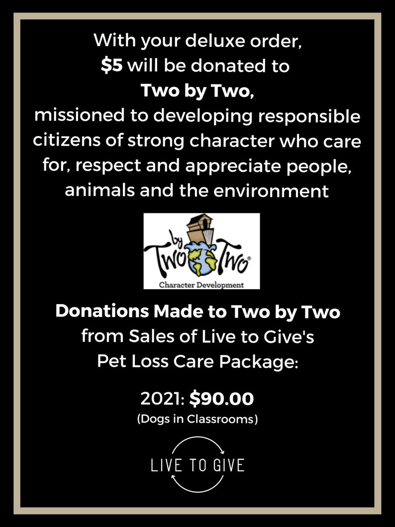 May include: Black and white graphic of a boat with a globe on it. The text "Two by Two" is written in a circle around the boat. The text "Character Development" is below the graphic. The text "Donations Made to Two by Two from Sales of Live to Give's Pet Loss Care Package: 2021: $90.00 (Dogs in Classrooms)" is below the graphic. The text "LIVE TO GIVE" is in a circle with an arrow pointing to the right.