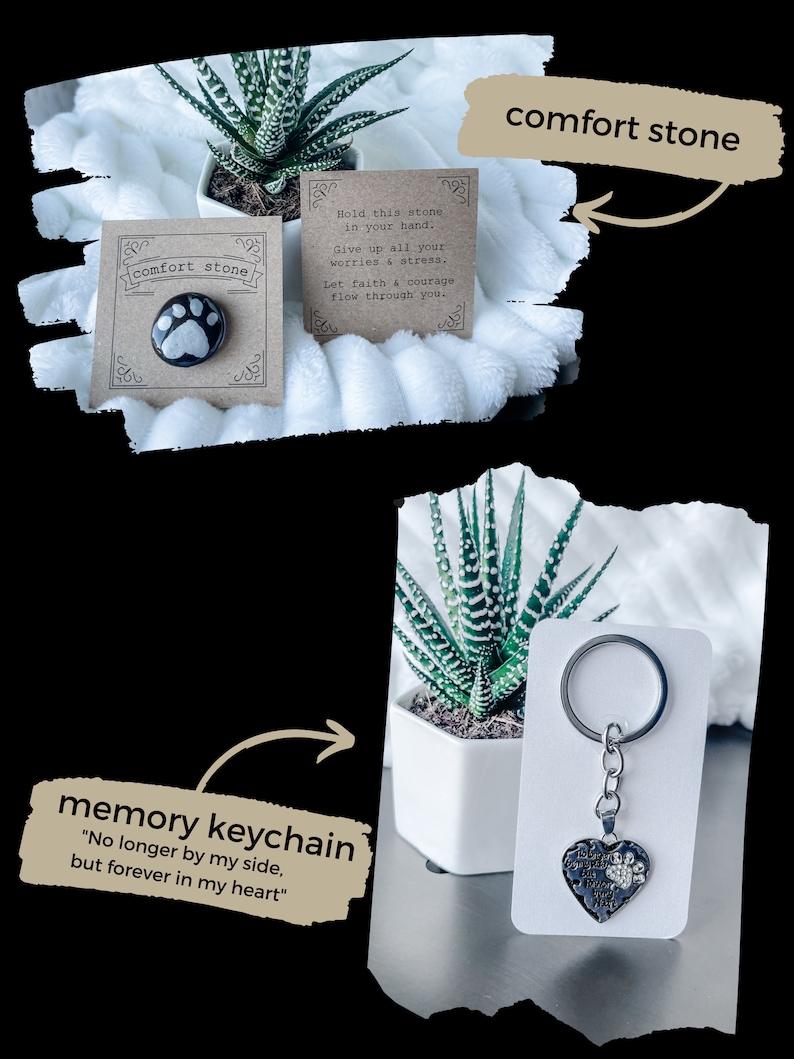 May include: Two comfort stone sets, one with a paw print keychain and the other with a small stone with a paw print. The keychain has the text "No longer by my side, but forever in my heart." The stone has the text "Hold this stone in your hand. Give up all your worries & stress. Let faith & courage flow through you."