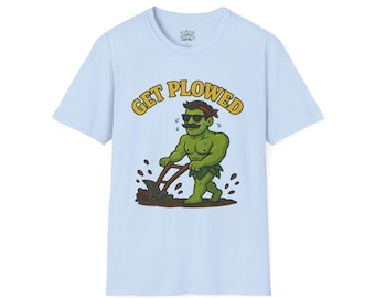 Get Plowed Hulk Illustration T-Shirt | Funny Gardening Shirt | Garden Lovers Shirt