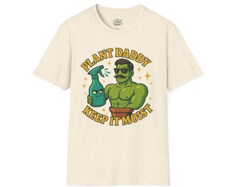 Plant Daddy Keep It Moist T-Shirt | Plant Lover Graphic Tee | Men's T-Shirt Plant Lover