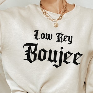 Trendy Sweatshirts Oversized Sweatshirt Low Key Boujee