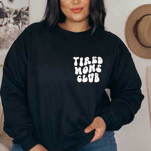 Tired Moms Club Sweatshirt, Crewneck sweatshirts for women, trendy aesthetic