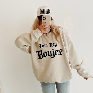 Low Key Boujee Sweatshirt: Trendy Oversized Crewneck