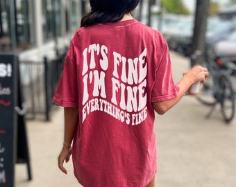 Funny Anxiety T-Shirt – It’s Fine, Comfort Colors Tee