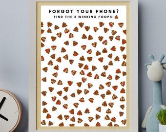 May include: A white framed print with the text "Forgot your phone? Find the 3 winking poops!" and a pattern of brown poop emojis with different facial expressions.