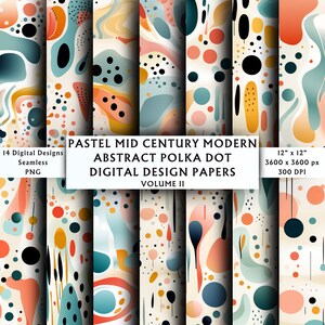May include: A set of 14 digital paper designs featuring abstract polka dots in pastel colours. The designs are seamless and perfect for creating digital or printed projects. The text "PASTEL MID CENTURY MODERN ABSTRACT POLKA DOT DIGITAL DESIGN PAPERS VOLUME II" is included in the image.