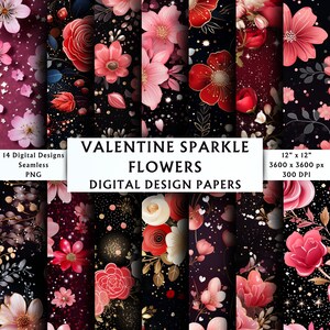 May include: 14 digital papers featuring Valentine's Day themed floral patterns. The patterns are in shades of pink, red, and white on a black background with gold glitter. The text "VALENTINE SPARKLE FLOWERS DIGITAL DESIGN PAPERS" is in the center of the image. The papers are 12 inches by 12 inches and 300 DPI.