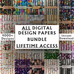 May include: A collage of digital design papers featuring various patterns and themes, including watercolour, floral, tie dye, and vintage. The text "ALL DIGITAL DESIGN PAPERS BUNDLE LIFETIME ACCESS" is displayed in large, bold letters. The text "4000+ Designs" and "Instant Download" are also included.