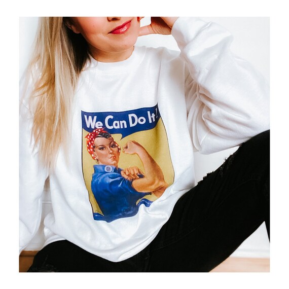 We Can Do It Rosie the Riveter Sweatshirt Etsy