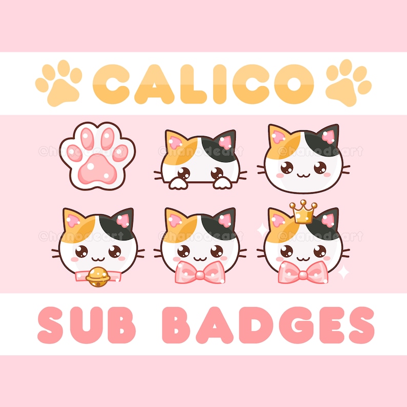 May include: A set of six cute calico cat sub badges for Twitch or other streaming platforms. The badges feature a paw print, a cat peeking over a ledge, a cat face, a cat with a bell, a cat with a bow, and a cat with a crown.