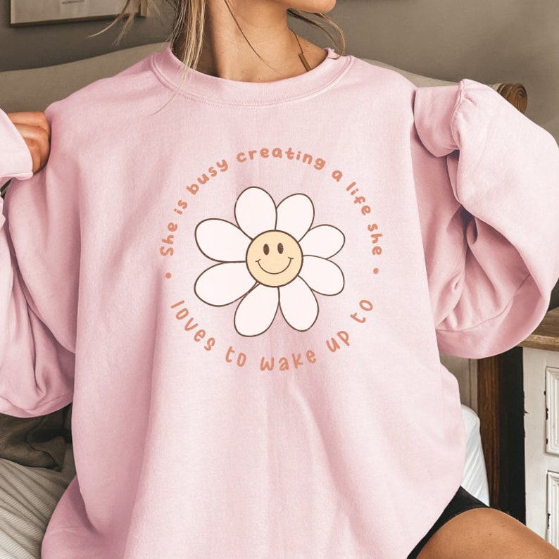 She Is Busy Creating a Life She Loves Shirt, Build Your Best Life Sweatshirt, Dream Life Shirt, Motivation Shirt, Best Life Sweatshirt Light Pink