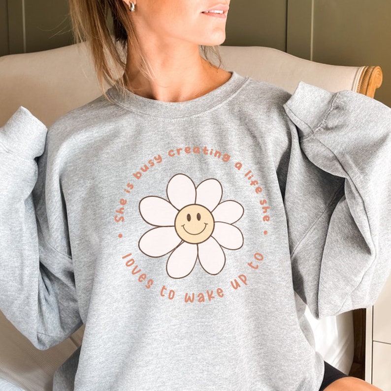 She Is Busy Creating a Life She Loves Shirt, Build Your Best Life Sweatshirt, Dream Life Shirt, Motivation Shirt, Best Life Sweatshirt Ash