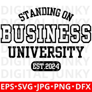 Standing on Business SVG | University Shirt Design | Stand on Business, Standing on Business University 2024 SVG, Varsity - Digital Download