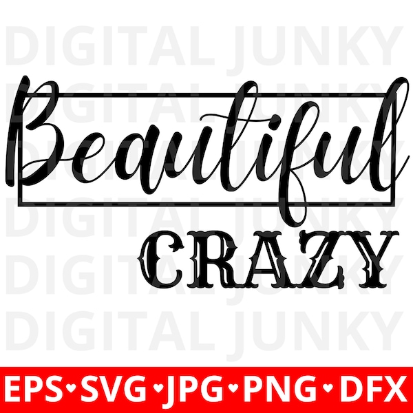 Beautiful Crazy SVG & PNG, Country Shirt Design, Texas svg, Wyoming svg, Country Song Lyric - Digital Download