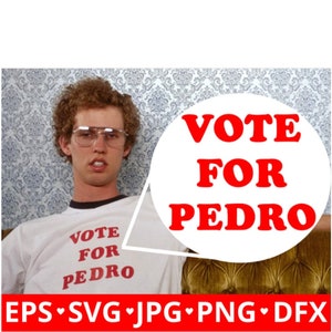 Vote for Pedro Ringer SVG, Vote For Pedro SVG, Pedro Ringer SVG, Clipart, Digital File - Instant Download for Cricut and Silhouette