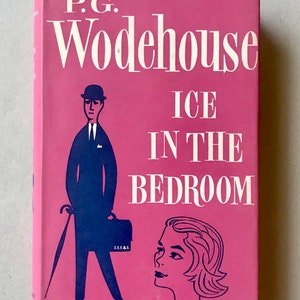P G Wodehouse - 1961 - Ice In The Bedroom - 1st Edition - Herbert Jenkins